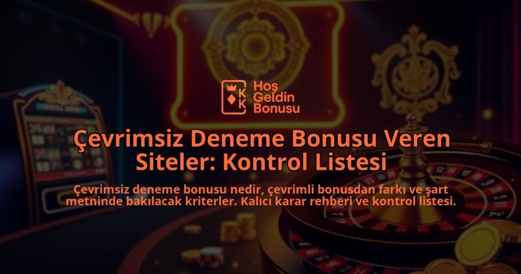 Cevrimsiz-Deneme-Bonusu-Veren-Siteler-Kontrol-Listesi-overlay-1788129321.jpg