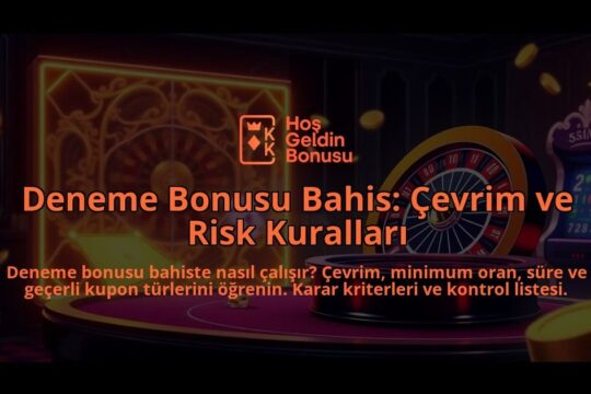 Deneme-Bonusu-Bahis-Cevrim-ve-Risk-Kurallari-overlay-1787991415.jpg