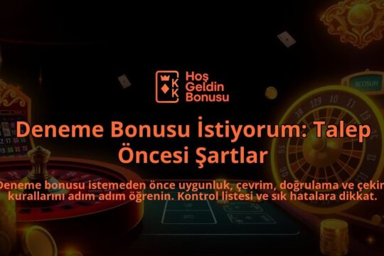 Deneme-Bonusu-Istiyorum-Talep-Oncesi-Sartlar-overlay-1787990148.jpg